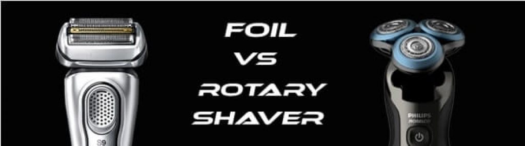 foil vs rotary shaver